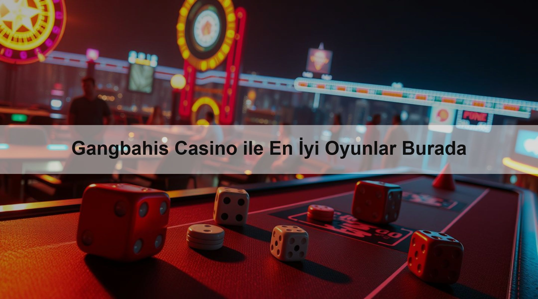 Gangbahis Casino ile En İyi Oyunlar Burada